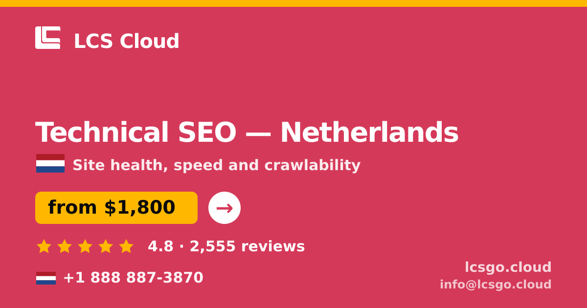 Technical SEO in Netherlands — from $1,800, rated 4.8/5 by 2555 clients. LCS Cloud.