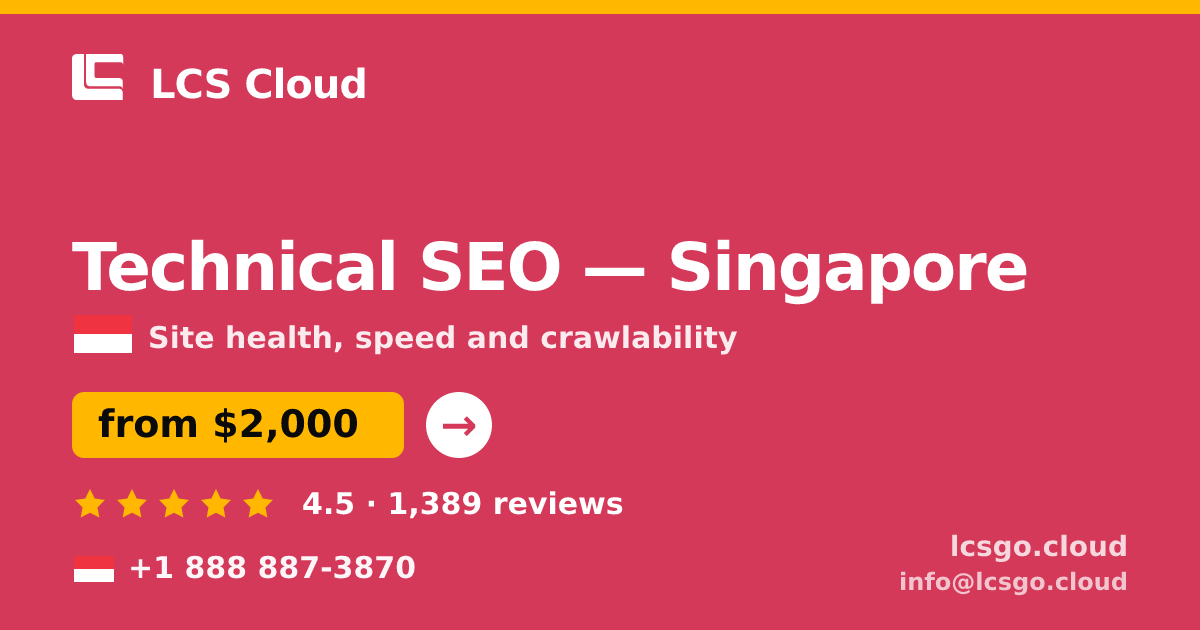 Technical SEO in Singapore — from $2,000, rated 4.5/5 by 1389 clients. LCS Cloud.
