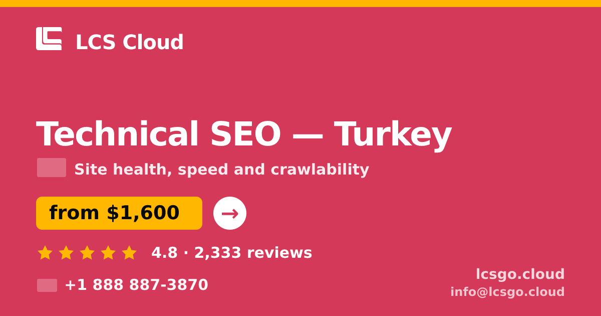 Technical SEO in Turkey — from $1,600, rated 4.8/5 by 2333 clients. LCS Cloud.