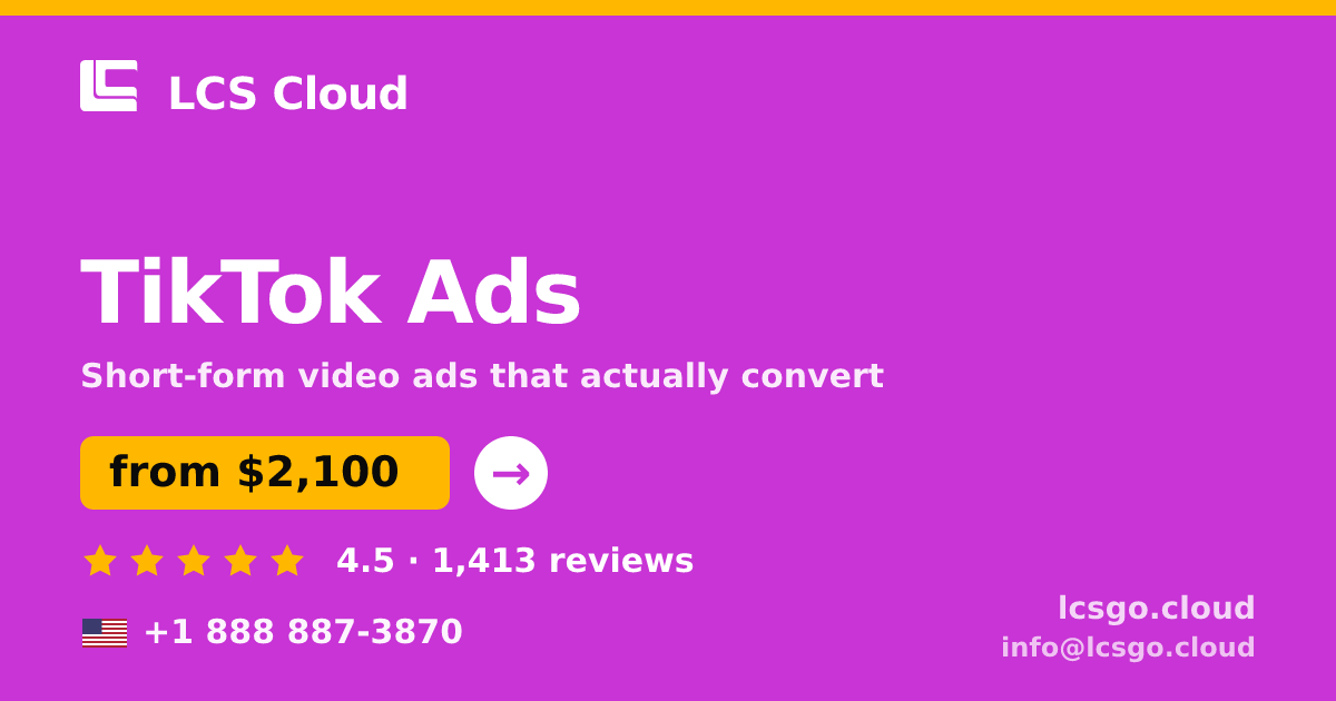 TikTok Ads in the USA — from $2,100/mo, rated 4.5/5 by 1413 clients. LCS Cloud.