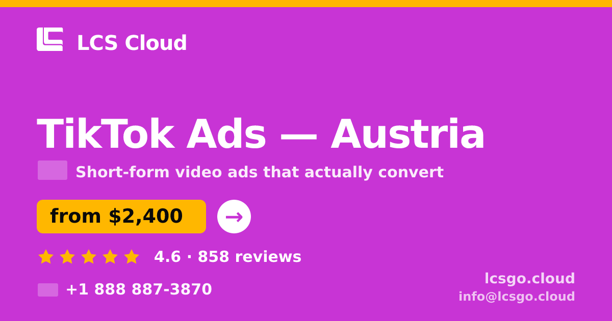 TikTok Ads in Austria — from $2,400/mo, rated 4.6/5 by 858 clients. LCS Cloud.