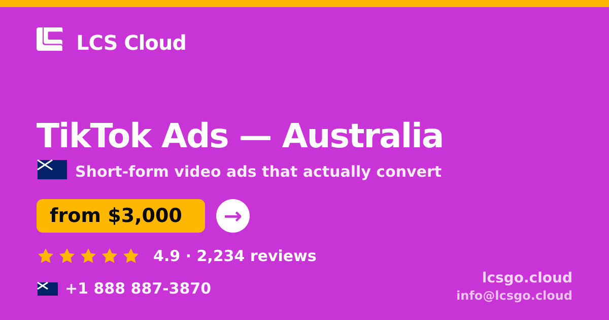 TikTok Ads in Australia — from $3,000/mo, rated 4.9/5 by 2234 clients. LCS Cloud.