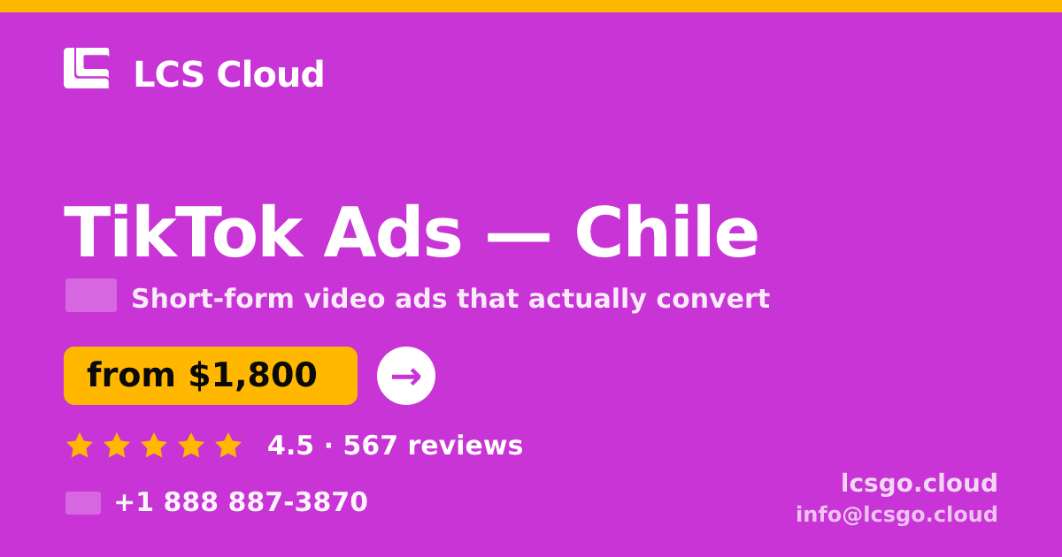 TikTok Ads in Chile — from $1,800/mo, rated 4.5/5 by 567 clients. LCS Cloud.