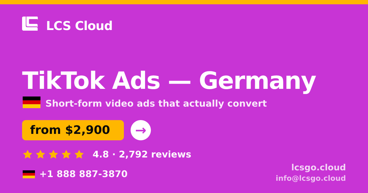 TikTok Ads in Germany — from $2,900/mo, rated 4.8/5 by 2792 clients. LCS Cloud.