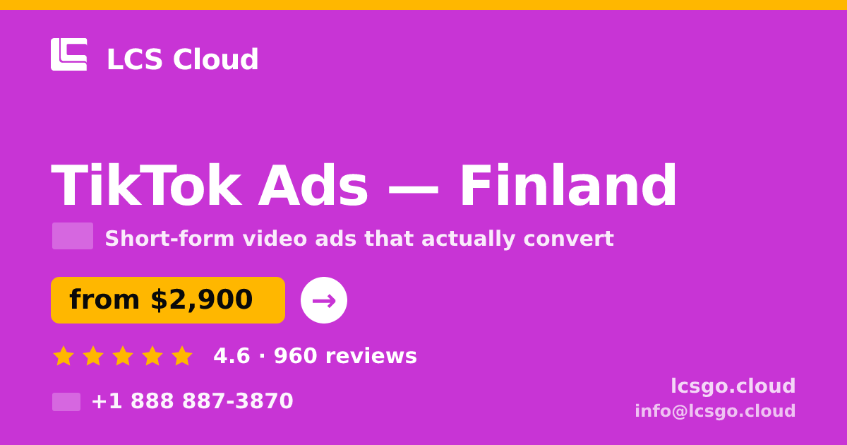 TikTok Ads in Finland — from $2,900/mo, rated 4.6/5 by 960 clients. LCS Cloud.