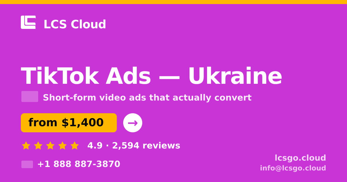 TikTok Ads in Ukraine — from $1,400/mo, rated 4.9/5 by 2594 clients. LCS Cloud.