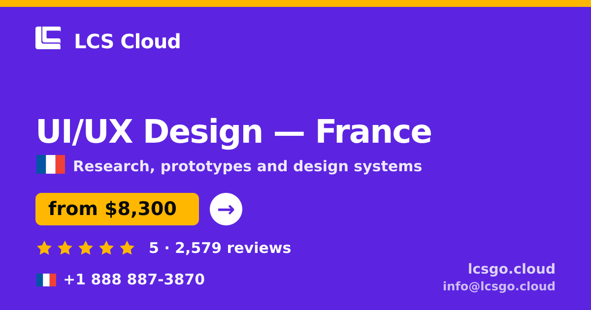 UI/UX Design in France — from $8,300, rated 5/5 by 2579 clients. LCS Cloud.