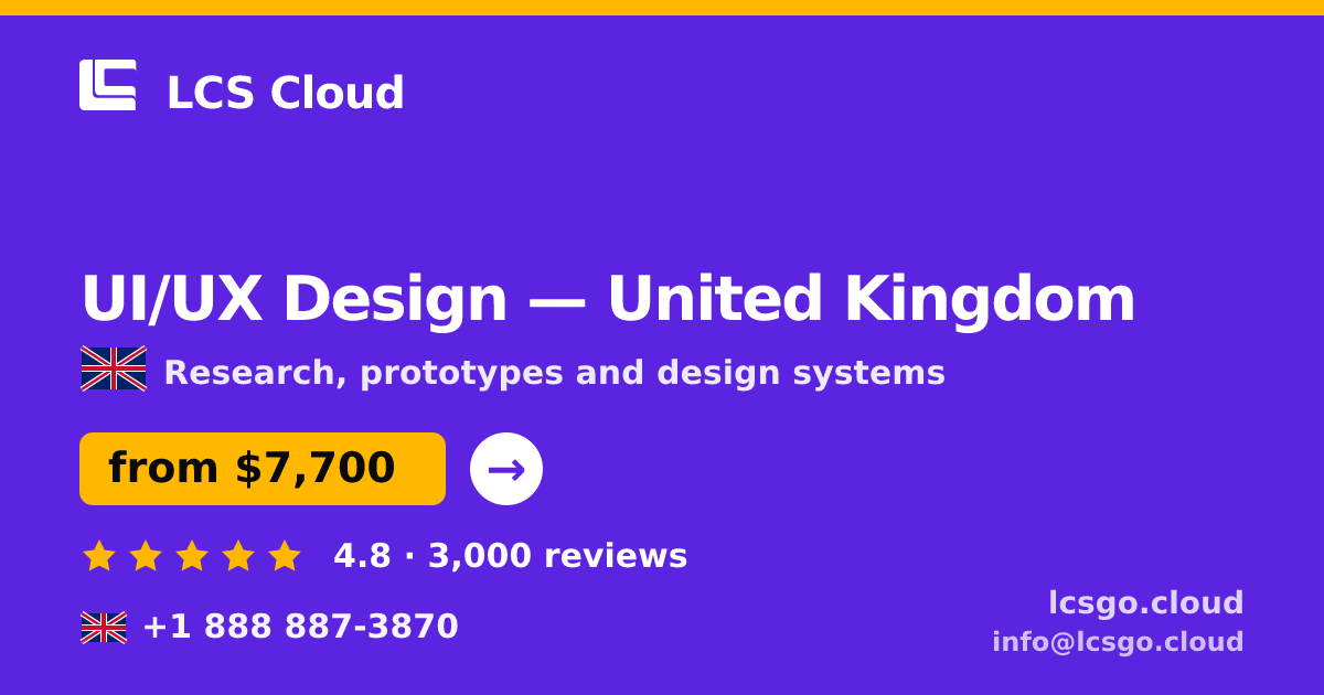 UI/UX Design in United Kingdom — from $7,700, rated 4.8/5 by 3000 clients. LCS Cloud.