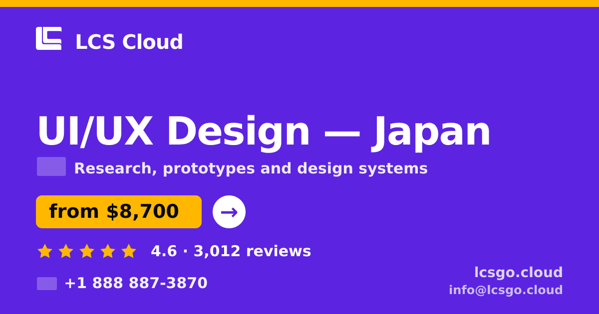 UI/UX Design in Japan — from $8,700, rated 4.6/5 by 3012 clients. LCS Cloud.