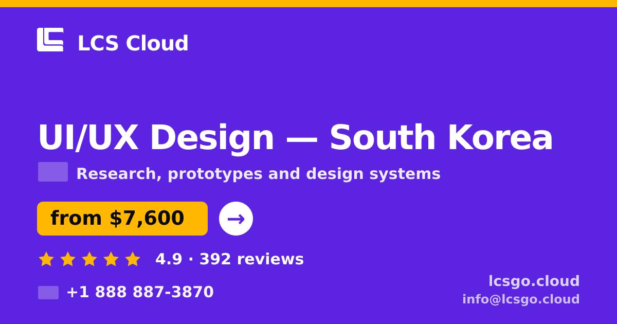 UI/UX Design in South Korea — from $7,600, rated 4.9/5 by 392 clients. LCS Cloud.