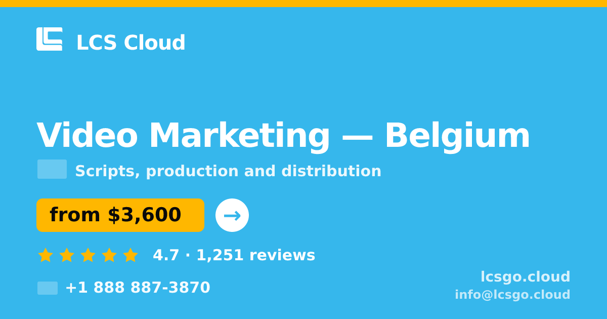 Video Marketing in Belgium — from $3,600, rated 4.7/5 by 1251 clients. LCS Cloud.