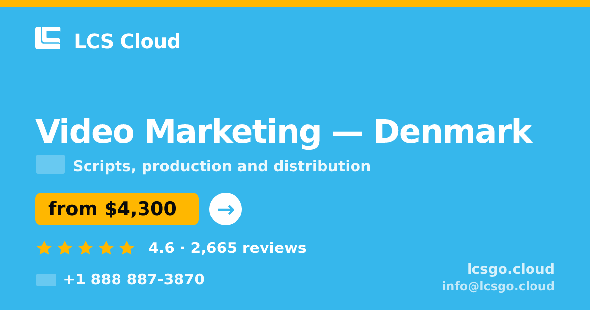 Video Marketing in Denmark — from $4,300, rated 4.6/5 by 2665 clients. LCS Cloud.