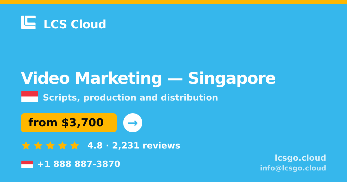 Video Marketing in Singapore — from $3,700, rated 4.8/5 by 2231 clients. LCS Cloud.