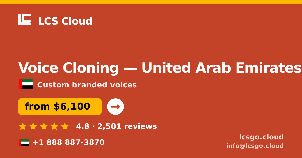 Voice Cloning in United Arab Emirates — from $6,100, rated 4.8/5 by 2501 clients. LCS Cloud.