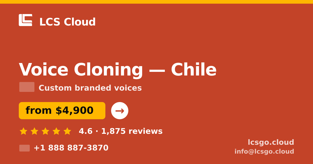 Voice Cloning in Chile — from $4,900, rated 4.6/5 by 1875 clients. LCS Cloud.