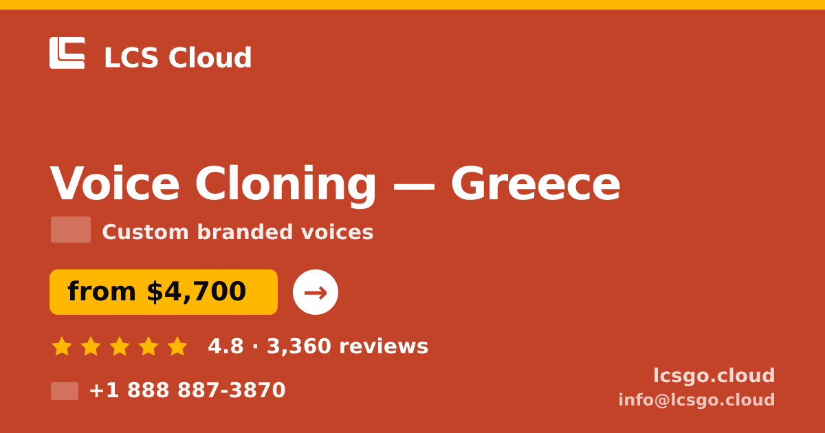 Voice Cloning in Greece — from $4,700, rated 4.8/5 by 3360 clients. LCS Cloud.