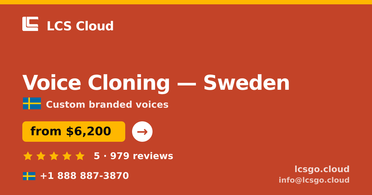 Voice Cloning in Sweden — from $6,200, rated 5/5 by 979 clients. LCS Cloud.