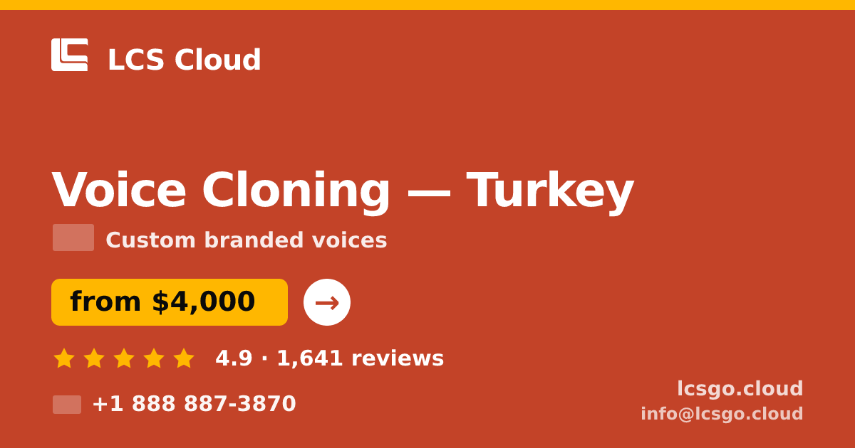Voice Cloning in Turkey — from $4,000, rated 4.9/5 by 1641 clients. LCS Cloud.