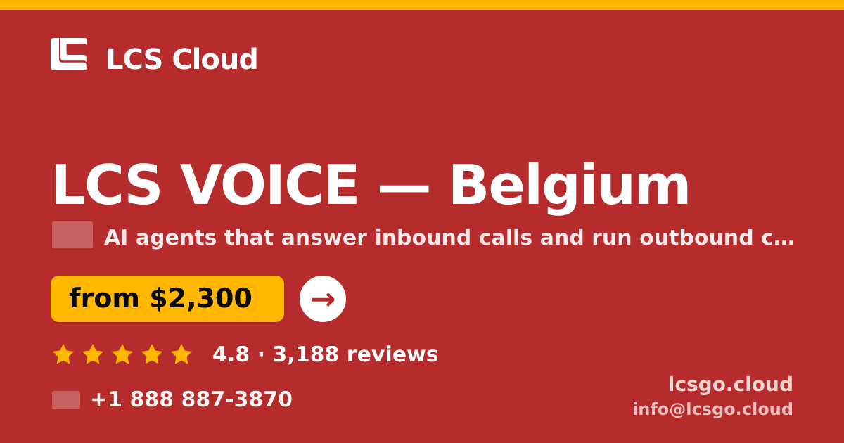 LCS VOICE in Belgium — from $2,300/mo, rated 4.8/5 by 3188 clients. LCS Cloud.