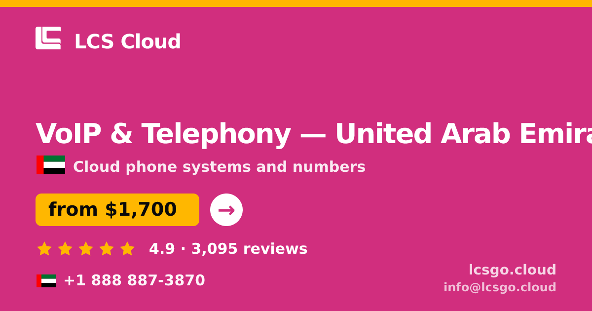 VoIP & Telephony in United Arab Emirates — from $1,700/mo, rated 4.9/5 by 3095 clients. LCS Cloud.