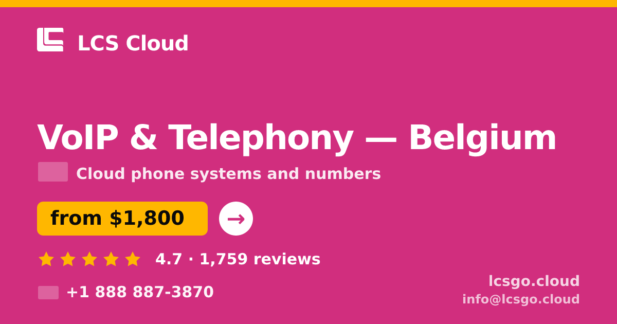VoIP & Telephony in Belgium — from $1,800/mo, rated 4.7/5 by 1759 clients. LCS Cloud.