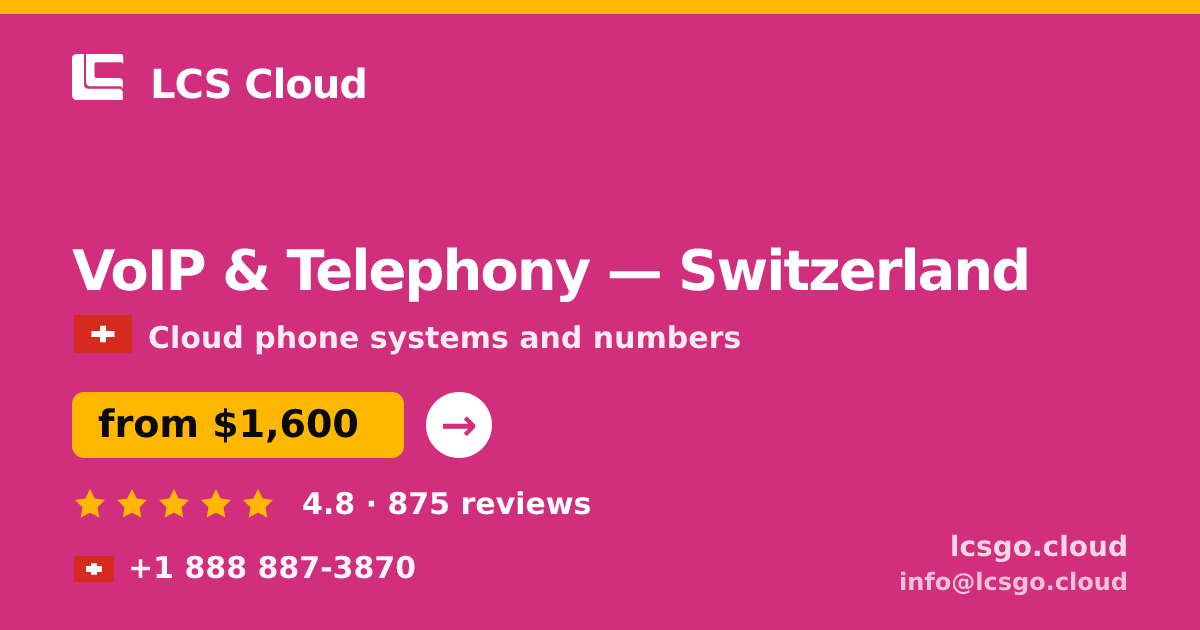 VoIP & Telephony in Switzerland — from $1,600/mo, rated 4.8/5 by 875 clients. LCS Cloud.