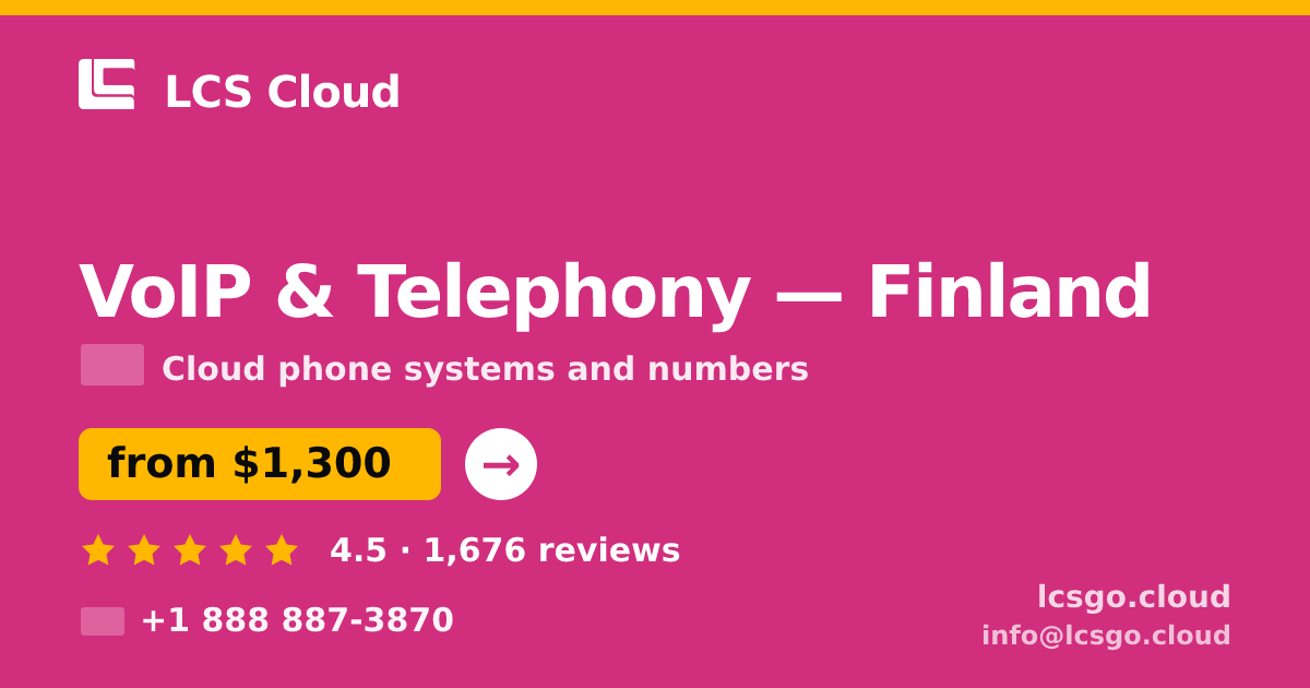 VoIP & Telephony in Finland — from $1,300/mo, rated 4.5/5 by 1676 clients. LCS Cloud.