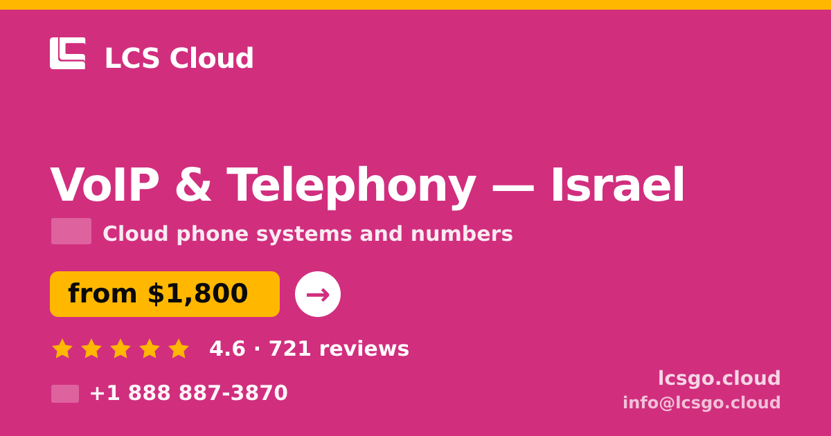 VoIP & Telephony in Israel — from $1,800/mo, rated 4.6/5 by 721 clients. LCS Cloud.