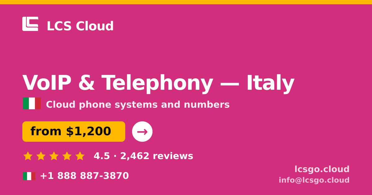 VoIP & Telephony in Italy — from $1,200/mo, rated 4.5/5 by 2462 clients. LCS Cloud.