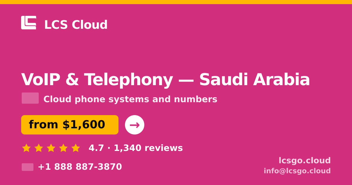 VoIP & Telephony in Saudi Arabia — from $1,600/mo, rated 4.7/5 by 1340 clients. LCS Cloud.