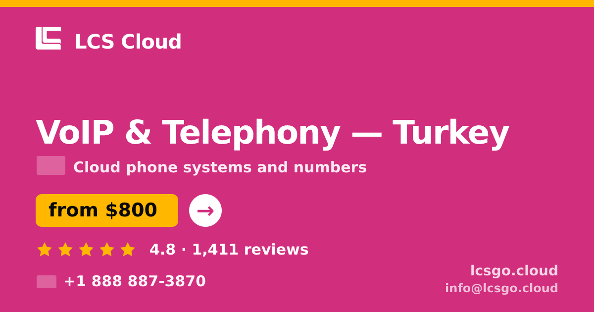 VoIP & Telephony in Turkey — from $800/mo, rated 4.8/5 by 1411 clients. LCS Cloud.