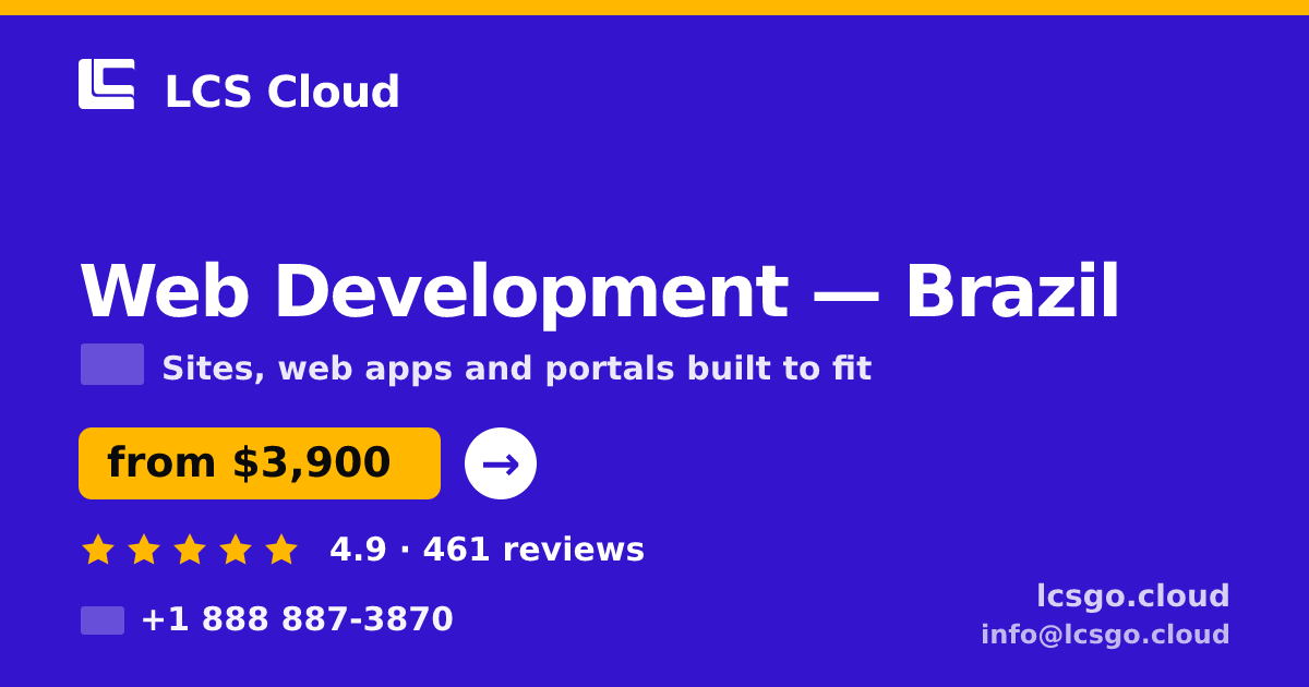 Web Development in Brazil — from $3,900, rated 4.9/5 by 461 clients. LCS Cloud.