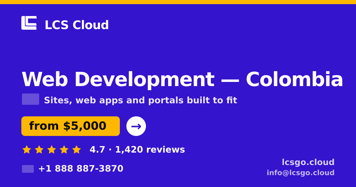 Web Development in Colombia — from $5,000, rated 4.7/5 by 1420 clients. LCS Cloud.