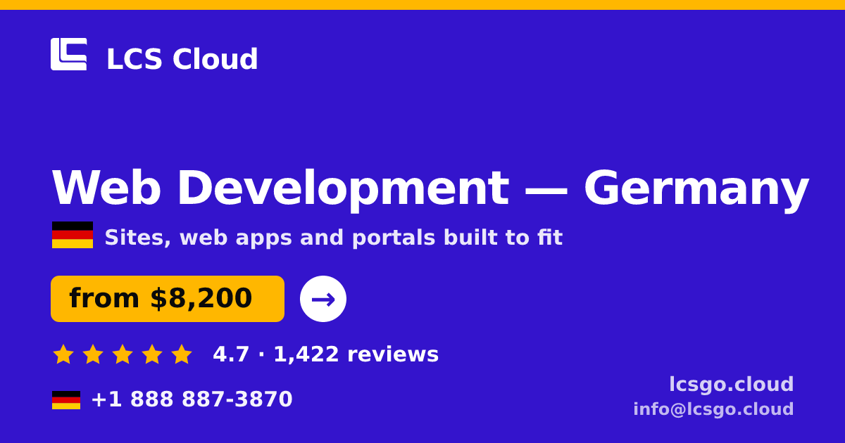 Web Development in Germany — from $8,200, rated 4.7/5 by 1422 clients. LCS Cloud.