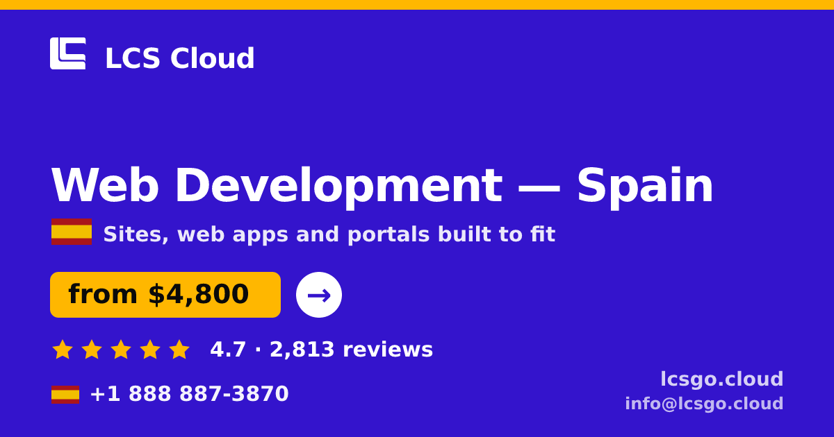 Web Development in Spain — from $4,800, rated 4.7/5 by 2813 clients. LCS Cloud.