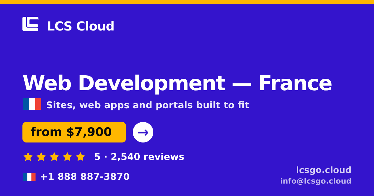 Web Development in France — from $7,900, rated 5/5 by 2540 clients. LCS Cloud.