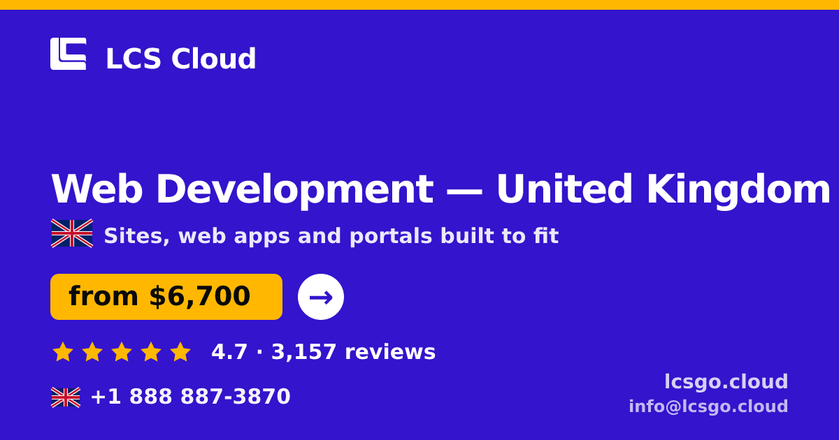Web Development in United Kingdom — from $6,700, rated 4.7/5 by 3157 clients. LCS Cloud.