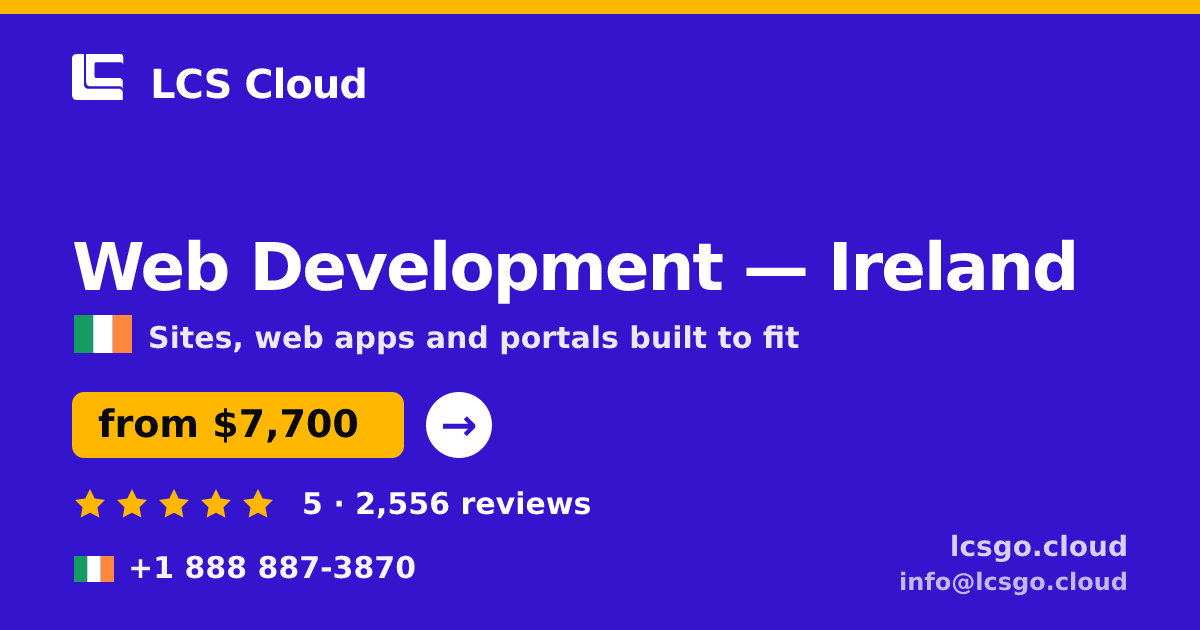 Web Development in Galway — from $7,900, rated 4.6/5 by 682 clients. LCS Cloud.