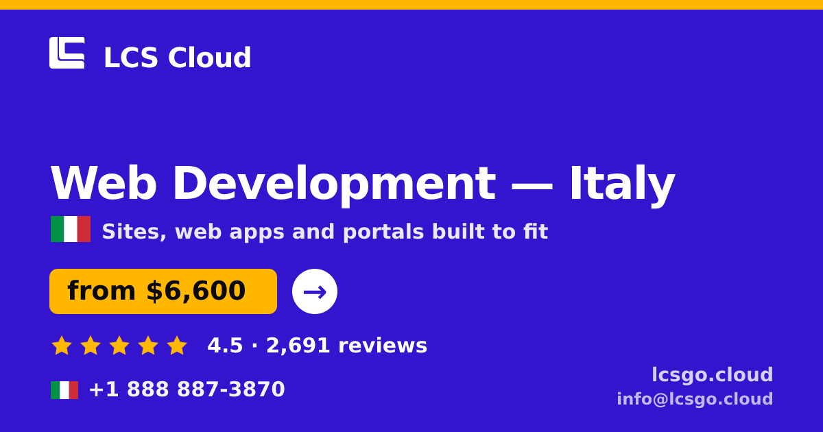 Web Development in Italy — from $6,600, rated 4.5/5 by 2691 clients. LCS Cloud.