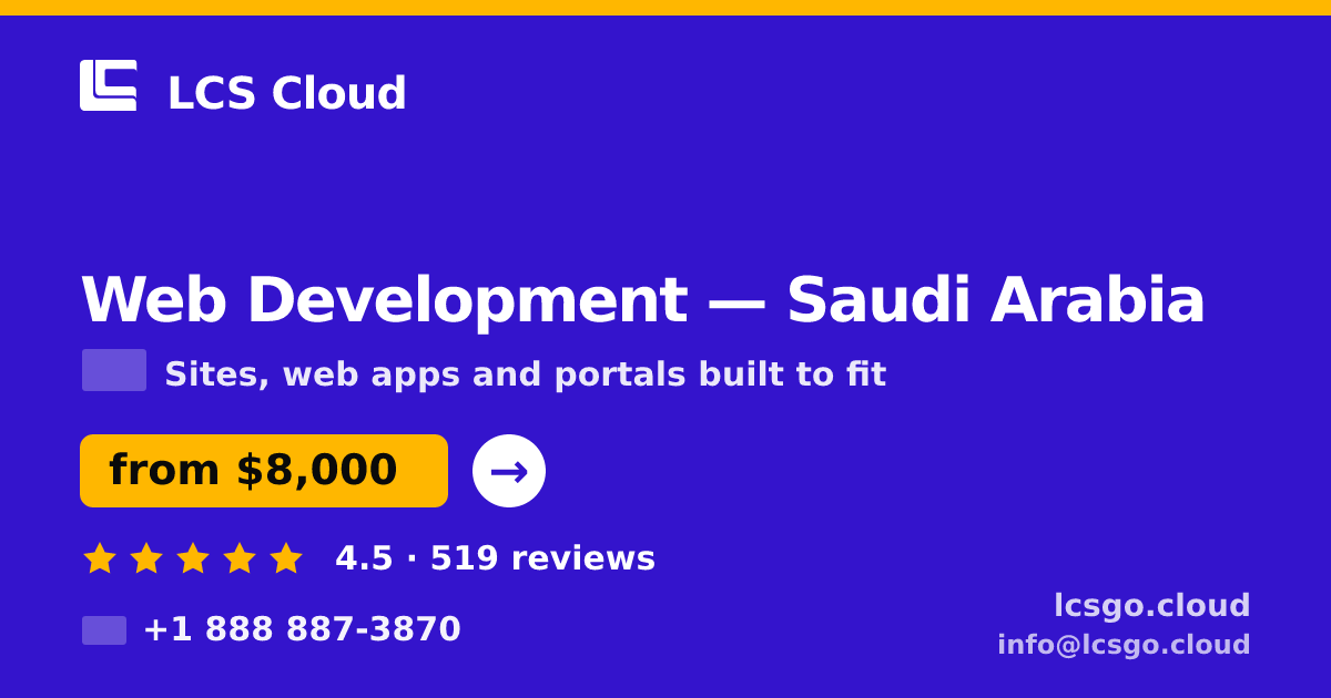 Web Development in Saudi Arabia — from $8,000, rated 4.5/5 by 519 clients. LCS Cloud.
