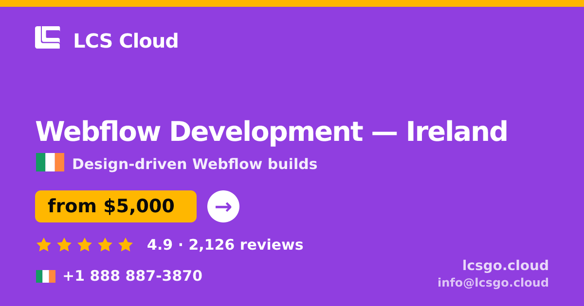 Webflow Development in Cork — from $6,100, rated 4.5/5 by 2579 clients. LCS Cloud.
