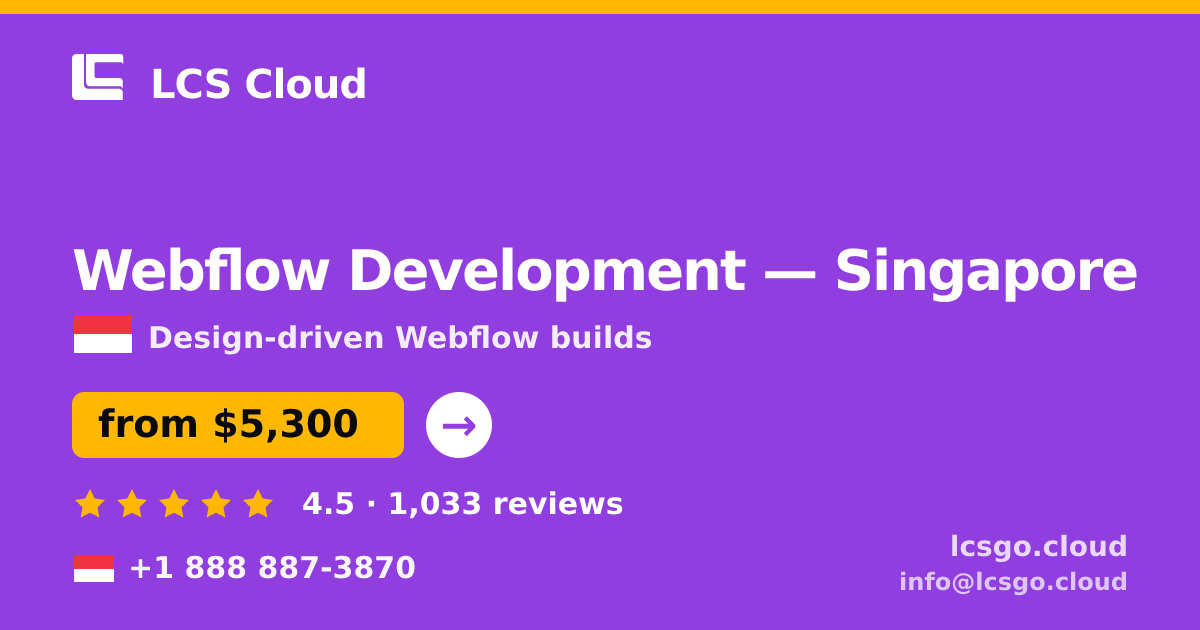 Webflow Development in Singapore — from $5,300, rated 4.5/5 by 1033 clients. LCS Cloud.