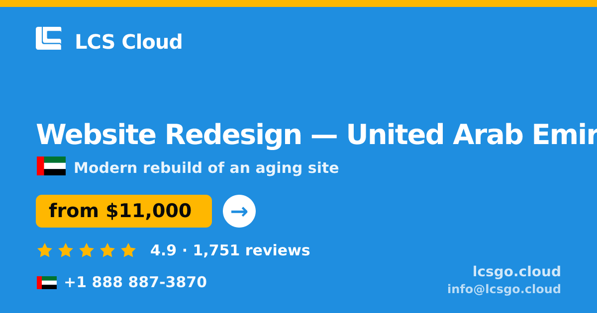 Website Redesign in United Arab Emirates — from $11,000, rated 4.9/5 by 1751 clients. LCS Cloud.