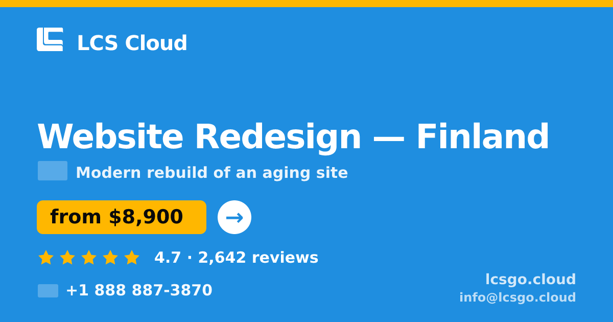 Website Redesign in Finland — from $8,900, rated 4.7/5 by 2642 clients. LCS Cloud.
