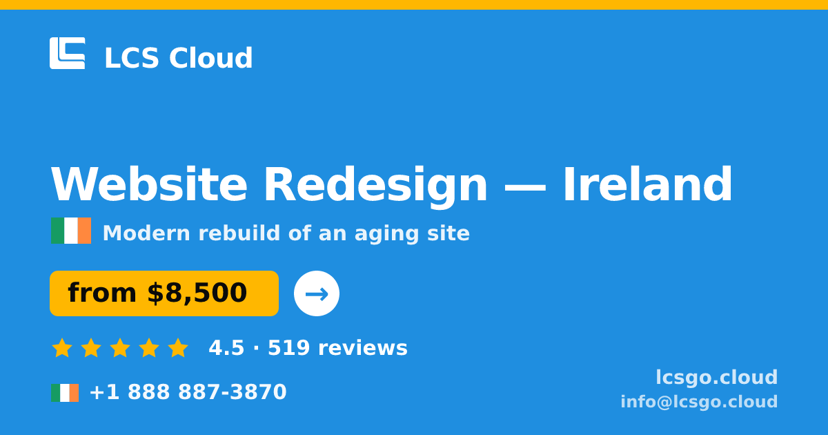Website Redesign in Galway — from $8,500, rated 4.9/5 by 3450 clients. LCS Cloud.