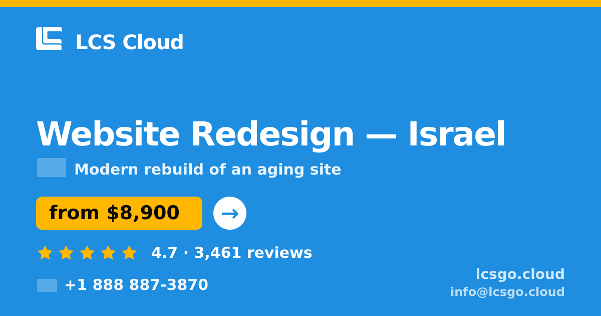 Website Redesign in Israel — from $8,900, rated 4.7/5 by 3461 clients. LCS Cloud.