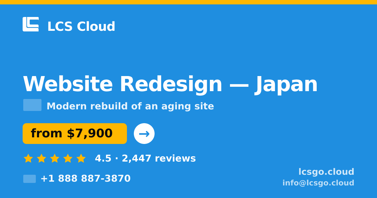 Website Redesign in Japan — from $7,900, rated 4.5/5 by 2447 clients. LCS Cloud.