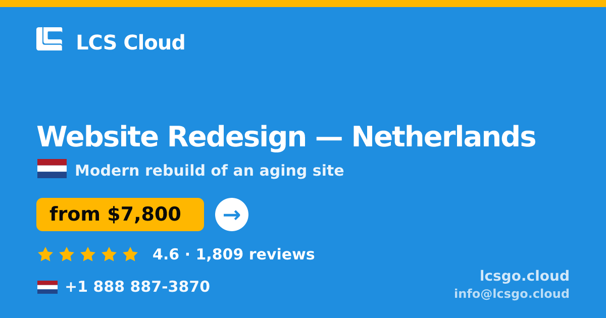 Website Redesign in Netherlands — from $7,800, rated 4.6/5 by 1809 clients. LCS Cloud.