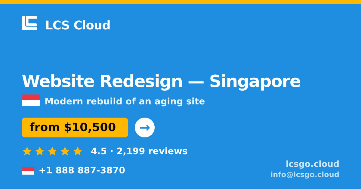 Website Redesign in Singapore — from $10,500, rated 4.5/5 by 2199 clients. LCS Cloud.