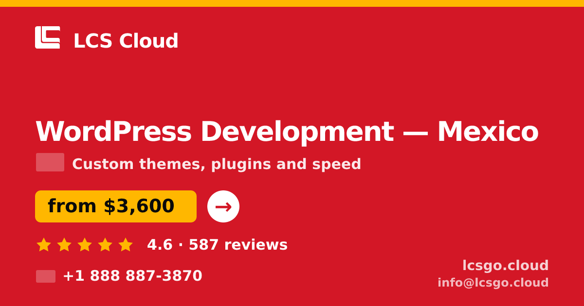 WordPress Development in Mexico — from $3,600, rated 4.6/5 by 587 clients. LCS Cloud.